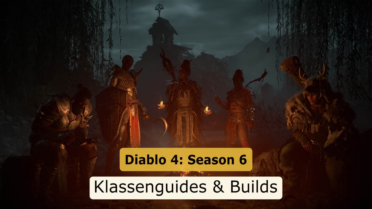 Diablo 4: Klassenguides für Season 6 und Tier-Liste mit den besten Builds