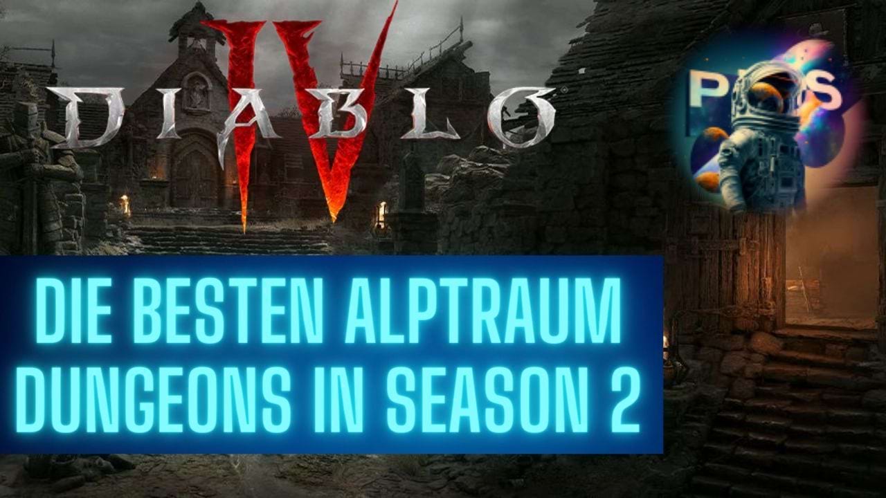 Diablo 4: Die besten Alptraumdungeons in Season 2